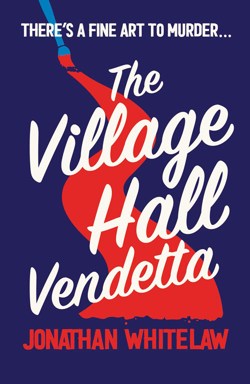 The Village Hall Vendetta book cover written by Jonathan Whitelaw